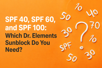 SPF 40 vs. SPF 50: Which Dr. Elements Sunblock Do You Need?